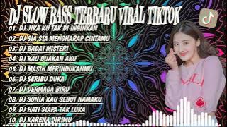 DJ SLOW BASS TERBARU VIRAL TIKTOK 🎵DJ JIKA KU TAK DI INGINKAN 🎵DJ SIA SIA MENGHARAP CINTAMU