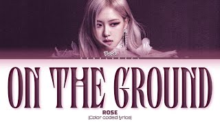 ROSÉ 'On the ground' lyrics (Color coded lyrics)