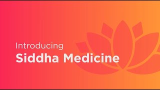 Introducing Siddha Medicine