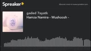 Hamza Namira - Wushoosh - (made with Spreaker)