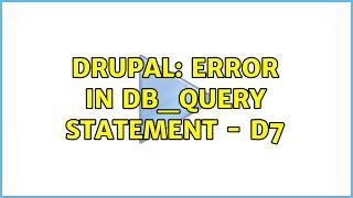 Drupal: Error in db_query statement - d7