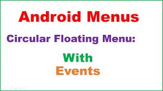 Famous Android Menus Ep.01 : Circular Floating Menu - Events and Animation Profile