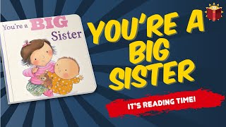 Your'e A Big Sister | Reading Books For Kids