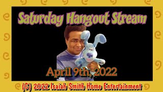 Saturday Hangout Stream (04/09/2022)