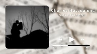 Charles Hutagalung - Cinta Kita Bersemi (Official Audio)