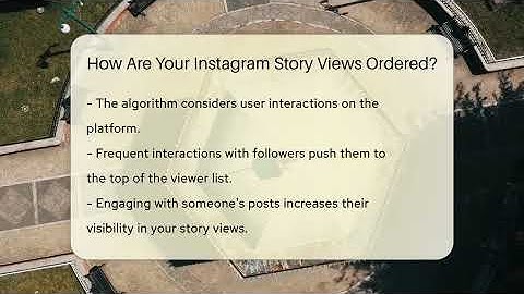 How Are Your Instagram Story Views Ordered? - Everyday-Networking