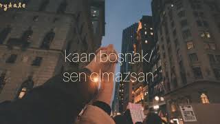 kaan boşnak - sen olmazsan(lyrics) Resimi