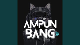 AMPUN BANG (feat. De Project Music)