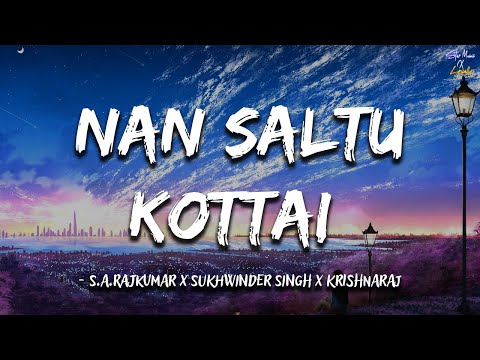 Nan Saltu Kottai (Lyrics) - S.A.Rajkumar x Sukhwinder Singh x Krishnaraj | Pennin Manathai Thottu