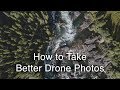 How to Take Better Drone Photos | Drone Photography Tips