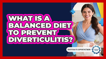 What Is A Balanced Diet To Prevent Diverticulitis? - Diverticulitis Support Network