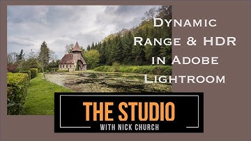 The Studio: Dynamic Range & HDR in Adobe Lightroom