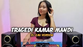 DJ MAHESA - TRAGEDI KAMAR MANDI (Dj Emi Version)