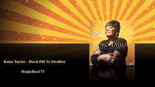 Koko Taylor - Hard Pill To Swallow chords