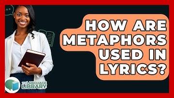 How Are Metaphors Used In Lyrics? - The Language Library