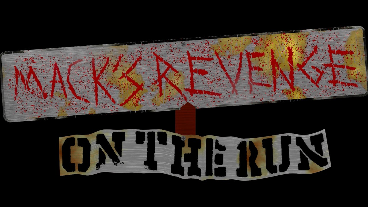 Mack's Revenge: On The Run