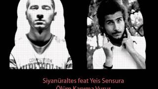 Yeis Sensura & Siyanüraltes - Ölüm Kapıma Vurur (Sözleriyle) Resimi