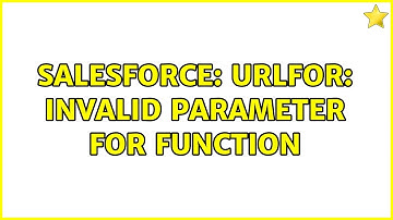Salesforce: URLFOR: Invalid parameter for function