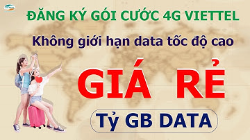 Đăng ký gói cước 4G Viettel Không giới hạn dung lượng tốc độ cao | Giá Rẻ - Tỷ GB DATA