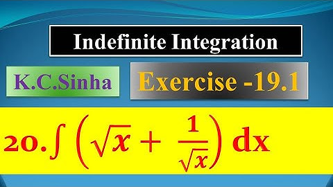 int (sqrtx+1/sqrtx) dx | K.C Sinha| |Ex. 19.1||Ques. no. 20| Indefinite Integration |