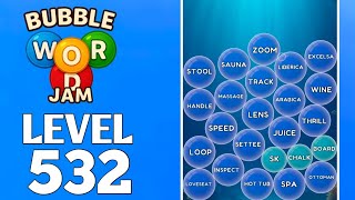 Bubble Word Jam Level 532 Full Walkthrough Solution