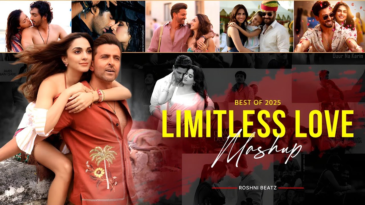 Limitless Love Mashup | Roshni Beatz | Arijit Singh | Saiyaara | Aavan Jaavan | Vishal Mishra | 2025