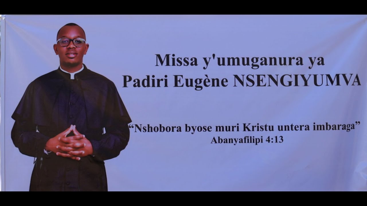 MISSA Y'UMUGANURA YA PADIRI EUGENE NSENGIYUMVA