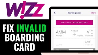 How To Fix Wizz Air Invalid Boarding Card 2025 (Beginner's Guide)
