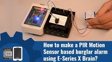 Avishkaar Tutorial | Burglar alarm using E-Series X Brain | Atal Tinkering Lab