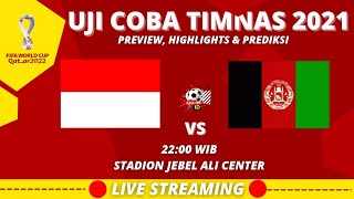 🔴 LIVE STREAMING INDONESIA VS AFGHANISTAN~LAGA UJI COBA NANTI MALAM | PREDIKSI, PREVIEW & HIGHLIGHT