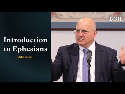 Mike Renzi - Introduction to Ephesians