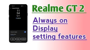 Realme GT 2 Always on Display setting features