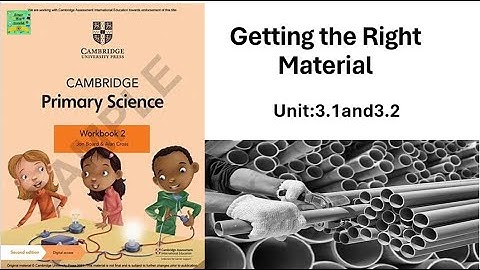 Cambridge Primary Science grade 2 |Work book  Unit :3.1 and 3.2| Getting the Right Material