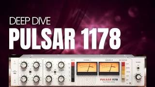 PULSAR 1178 compressor Deep Dive tutorial guide