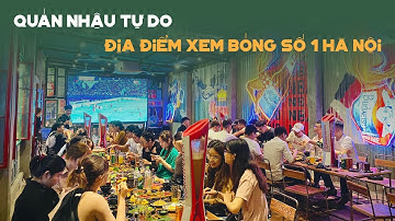 Quán nhậu xem bóng đá hot nhất Hà Nội