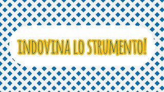 INDOVINA LO STRUMENTO! Gioco musicale per bambini