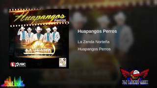 HUAPANGO PERROS LA ZENDA NORTEÑA