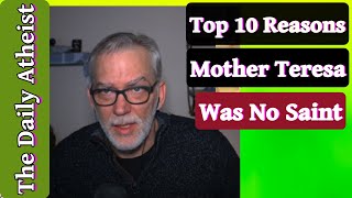 Top 10 Reasons Mother Teresa Was No Saint - The Daily Atheist
