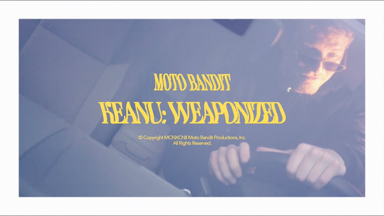 Watch MOTO BANDIT - KEANU: WEAPONIZED on YouTube Watch MOTO BANDIT - KEANU: WEAPONIZED on YouTube