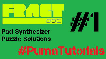 Fract OSC - Pad Synthesizer Puzzle Solutions - Part 1 #PumaTutorials