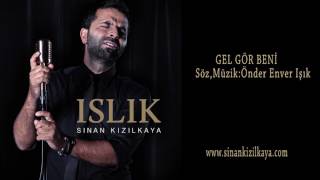 SINAN KIZILKAYA - GEL GÖR BENİ