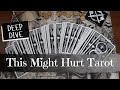 This Might Hurt Tarot - Deep Dive Walkthrough