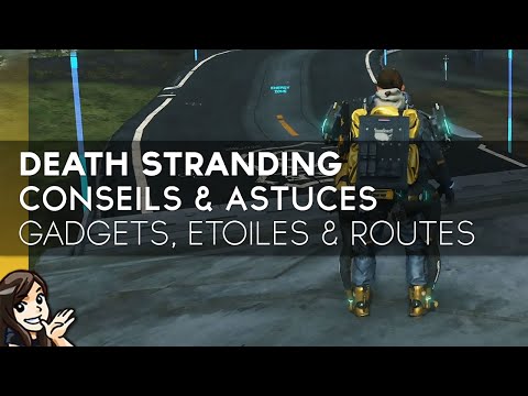 Death Stranding FR Conseils & Astuces : Gadgets, Étoiles & Routes ⭐