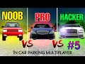 NOOB vs PRO vs HACKER in Car Parking Multiplayer #5