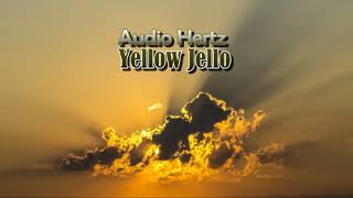 Audio Hertz - Yellow Jello