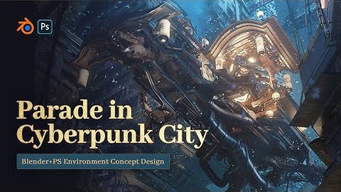Blender+PS Environment Concept Design "Parade in Cyberpunk City"