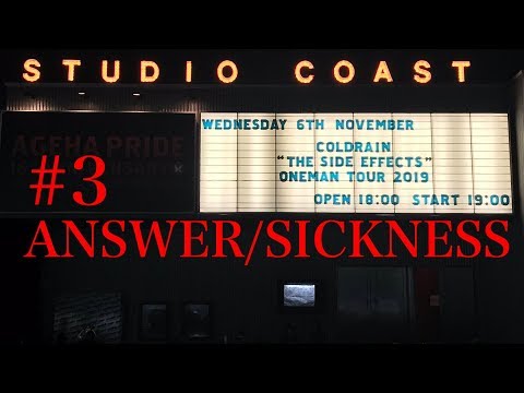 #3 ANSWER/SICKNESS coldrain THE SIDE EFFECTS 11.6 STUDIO COAST 新木場
