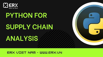The first Python course in Vietnam for Supply Chain - ERX Vietnam