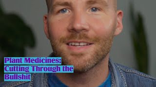 Celebrity Why Plant Medicines cut through your Bullshit Net Worth