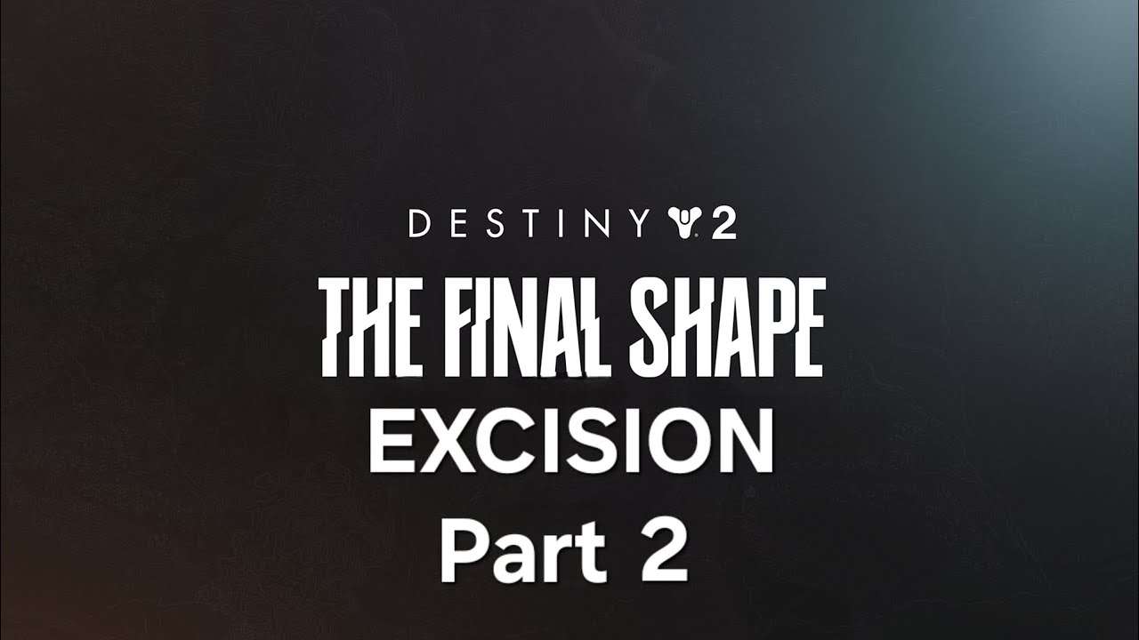 Destiny 2 The Final Shape Ep.15 Excision part 2 - YouTube